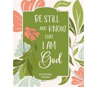 Be Still and Know that I am God: Devotional Journal