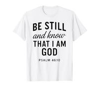 Be Still and Know That I Am God Salmo 46:10 Verso de la Biblia Orar Camiseta