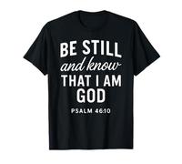 Be Still and Know That I Am God Salmo 46:10 Verso de la Biblia Orar Camiseta