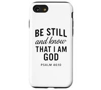 Be Still and Know That I Am God Salmo 46:10 Verso de la Biblia Orar Carcasa para iPhone SE (2020) / 7/8