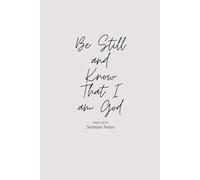 Be Still and Know That I am God: Sermon Notes Journal