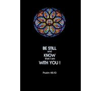 Be Still and Know That I Am With You - Psalm 46:10 | Christian 6x9 Lined Journal for Prayer, Reflection & Peace: A calming, modern Scripture journal ... down, breathe, and rest in God’s presence.