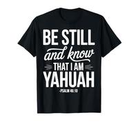 Be Still and Know That I Am Yahuah Salmo 46 10 Cita de fe Camiseta