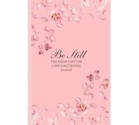 Be Still: And Know that the Lord is in Control Journal
