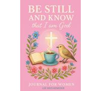 Be Still and Know the I am God Journal for Women: Pink,126 page lined scripture notebook for girls and mothers to support christian emotional regulation or social emotional learning