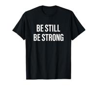 Be Still Be Strong. Estoico, Motivacional, Cita. Camiseta
