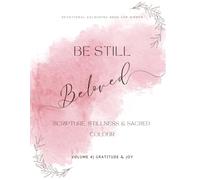 Be Still, Beloved: Gratitude & Joy