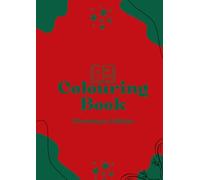 Be Still Coloring Book - Christmas Edition: Find Peace and Joy Through Creative Expression