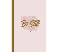 Be Still - Daily Reflection and Prayer Journal: Christian guided notebook for Teen, Young Adult, and Adult Women