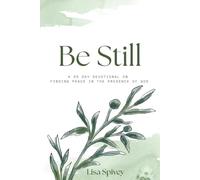 Be Still: Finding Peace in the Presence of God