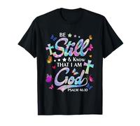 Be Still & Know That I Am God - Mariposa Art - Religious Camiseta