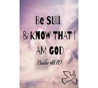 Be Still & Know That I Am God: Notebook