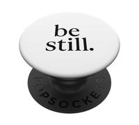Be Still Minimalista Calm Design Mindfulness and Slow Living PopSockets PopGrip Adhesivo