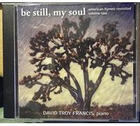Be Still, My Soul: American Hymns Revisited, Vol. 2