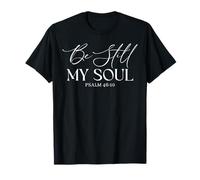Be Still My Soul Salmo 46:10 Adoración de Las Escrituras Cristianas Camiseta
