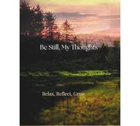 Be Still, My thoughts: Self Reflection of Life Challenges
