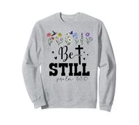 Be Still Psalm 46:10 Be Still & Know that I Am God Christian Sudadera