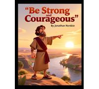 Be Strong and Courageous (Ages 3-7) (Joshua Stories for Little Ones)