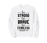be Strong be Brave be Fearless Josué 1:9 Amor Cristiano Sudadera