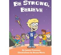 Be Strong, Believe (I Can and I Will Series)