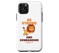Be Strong & Courageous - Joshua 1:9 Christian Kids & Adult Carcasa para iPhone 11 Pro