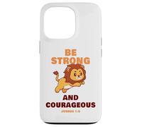 Be Strong & Courageous - Joshua 1:9 Christian Kids & Adult Carcasa para iPhone 13 Pro