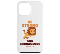 Be Strong & Courageous - Joshua 1:9 Christian Kids & Adult Carcasa para iPhone 13 Pro MAX