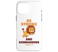Be Strong & Courageous - Joshua 1:9 Christian Kids & Adult Carcasa para iPhone 16 Pro MAX