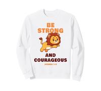 Be Strong & Courageous - Joshua 1:9 Christian Kids & Adult Sudadera