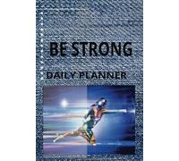 BE STRONG DAILY PLANNER