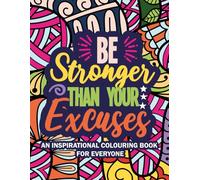 Be Stronger Than Your Excuses: An Inspirational Coloring Book