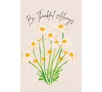 Be Thankful Always Journal: Lined 120 pages, Aesthetic and Encouraging Cover for Notes or Writing