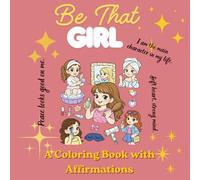 Be That Girl: coloring book with affirmations