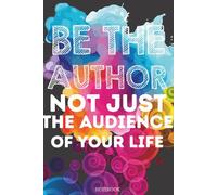 Be the Author Not Just The Audience of Your Life: Gift For Lovers | Gift Idea | For Women/Girls | For Seniors | Lined Notebook With a Funny Quote On The Cover