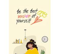 Be the best version of your self - writing journal:90 GSM , Ruled , paper back.