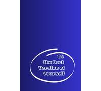 Be The Best Version of Yourself: Inspirational Notebook Journal, Motivational Journal for Women, Inspirational Gifts Notebooks for Note Taking, Positive Affirmations
