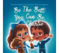 Be The Best You Can Be, Charlie (The Unconditional Love for Charlie Series)