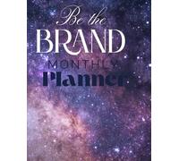 BE THE BRAND MONTHLY PLANNER