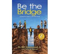 Be The Bridge: Closing The Gaps In A Divided World
