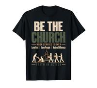 Be The Church When Service is Over Faith Action Christian Camiseta
