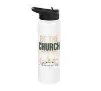 Be The Church When Service is Over Faith Action Christian Stainless Steel Insulated Water Bottle