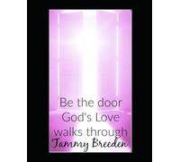 Be the Door God's Love walks through