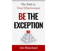 Be the Exception: The Path to True Effectiveness