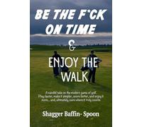 Be The F*ck On Time & Enjoy The Walk