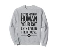 Be the Human Your Cat Lets Live There Funny Owner Cat Cita Sudadera