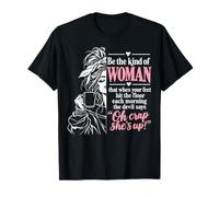 Be The Kind of Woman Devil Says Oh Crap She's Up Funny Camiseta