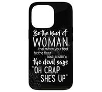Be The Kind of Woman Oh Crap She's Up Carcasa para iPhone 13 Pro