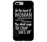 Be The Kind of Woman Oh Crap She's Up Carcasa para iPhone 7 Plus/8 Plus