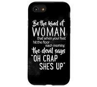 Be The Kind of Woman Oh Crap She's Up Carcasa para iPhone SE (2020) / 7/8