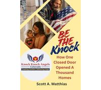 Be The Knock: How One Closed Door Opened A Thousand Homes
